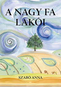 Szabó Anna: A nagy fa lakói